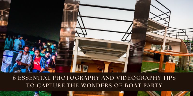 Capturing the Magic of Yacht Parties in Kolkata : 6 Essential Tips